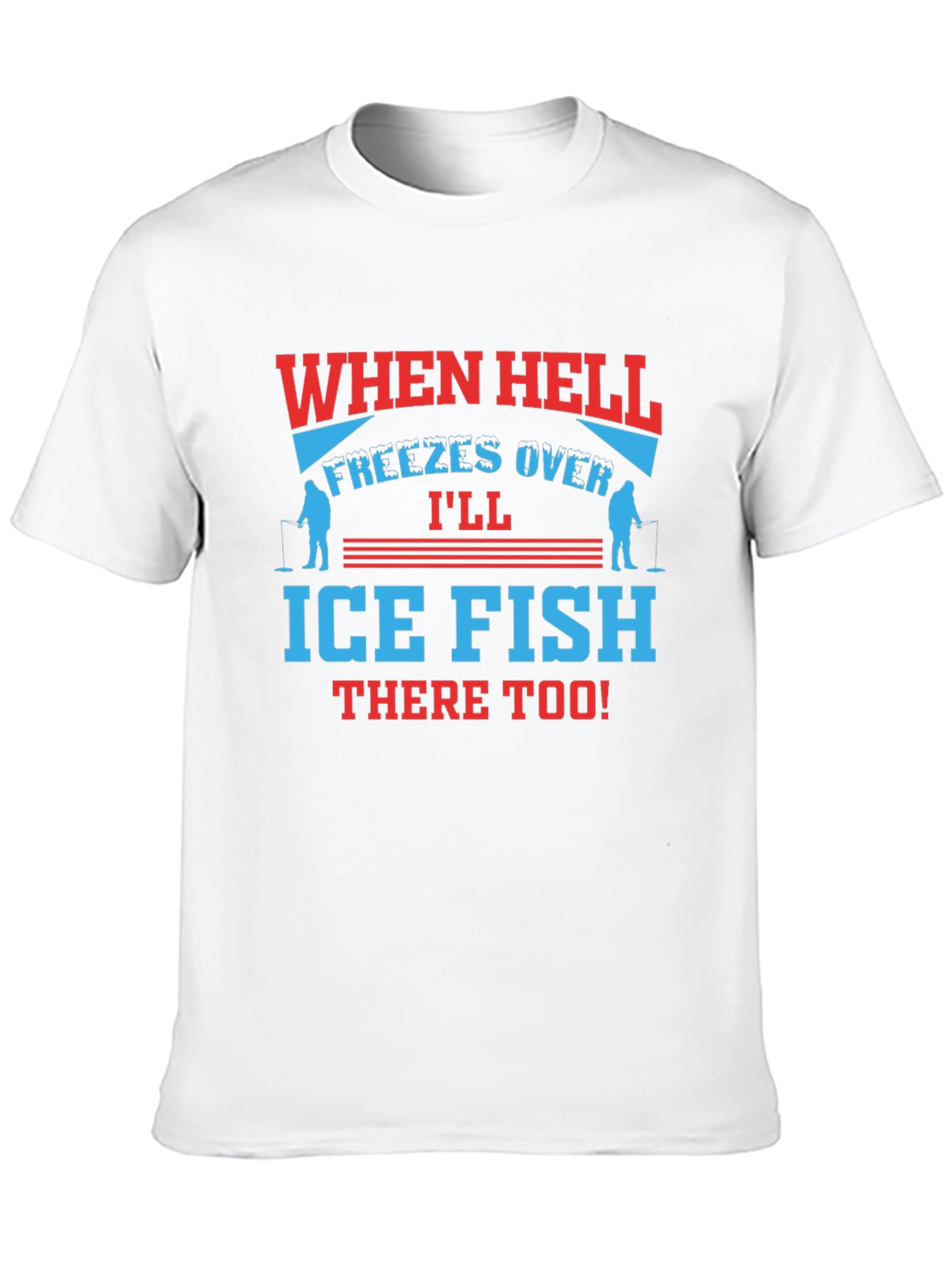 When Hell Freezes Over Ice Fish T-Shirt
