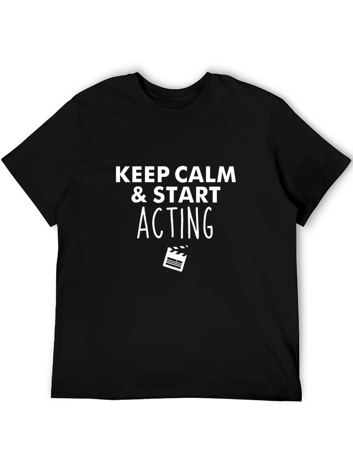 Keep Calm & Start Acting T-Shirt
