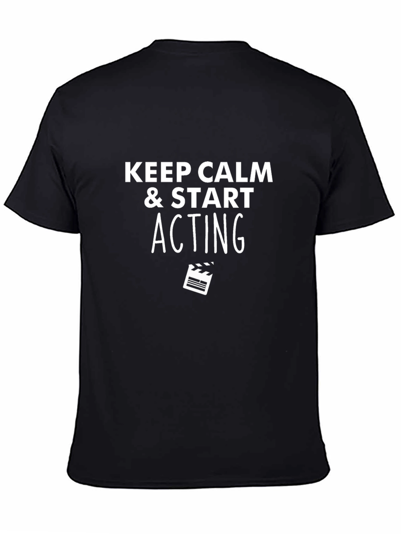 Keep Calm & Start Acting T-Shirt