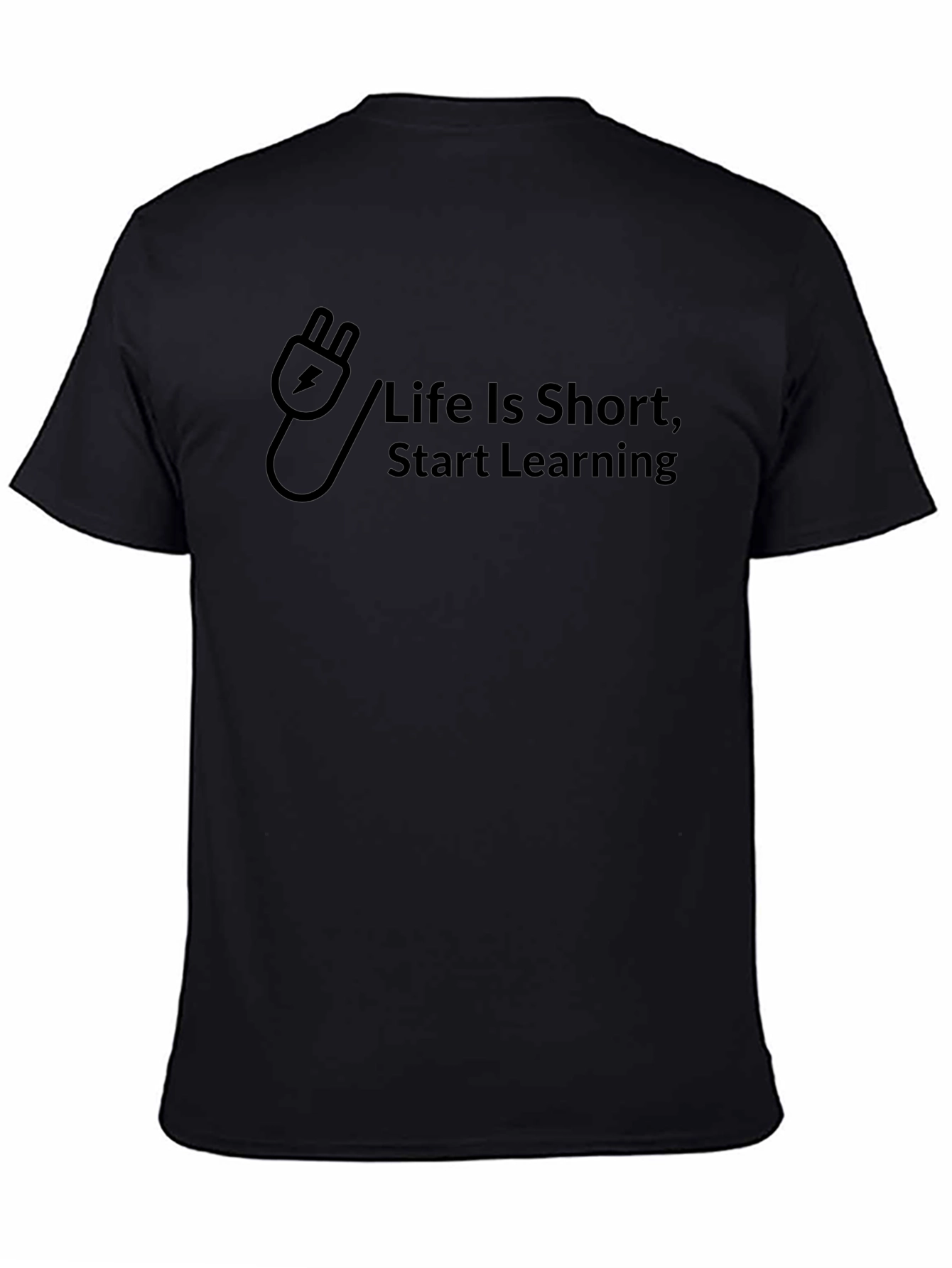 Life Is Short Start Learning T-Shirt