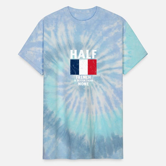 Half French Is Better Than None National Flag Fran