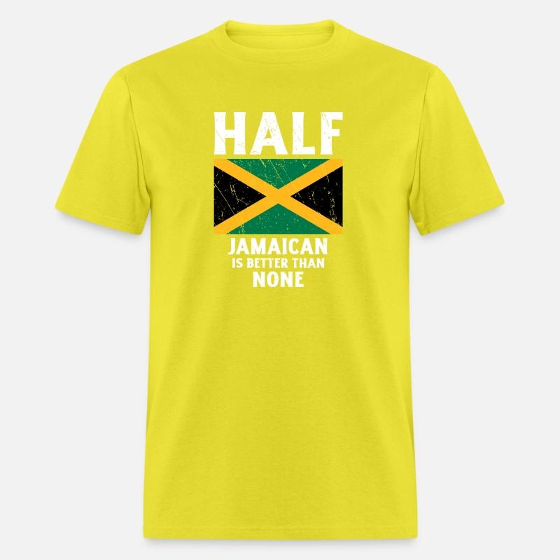 Half Jamaican Is Better Than None National Flag Ja