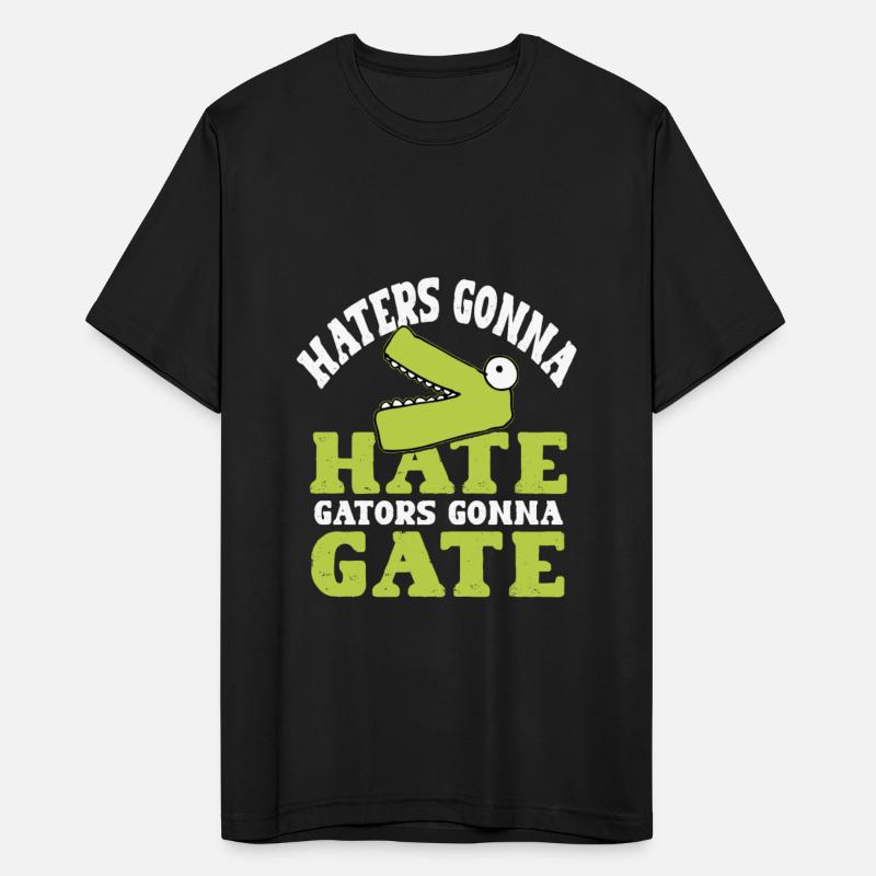 Haters gonna hate, gators gonna gate!