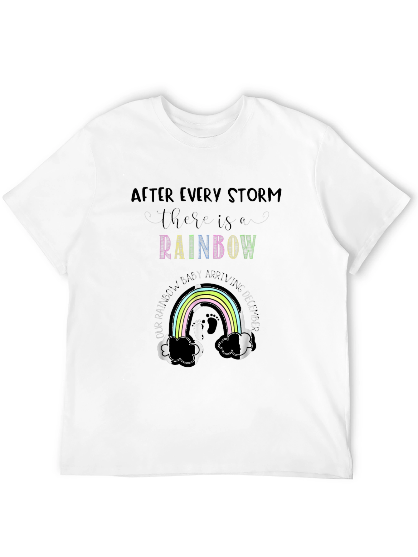 Rainbow Baby T-Shirt: After Every Storm