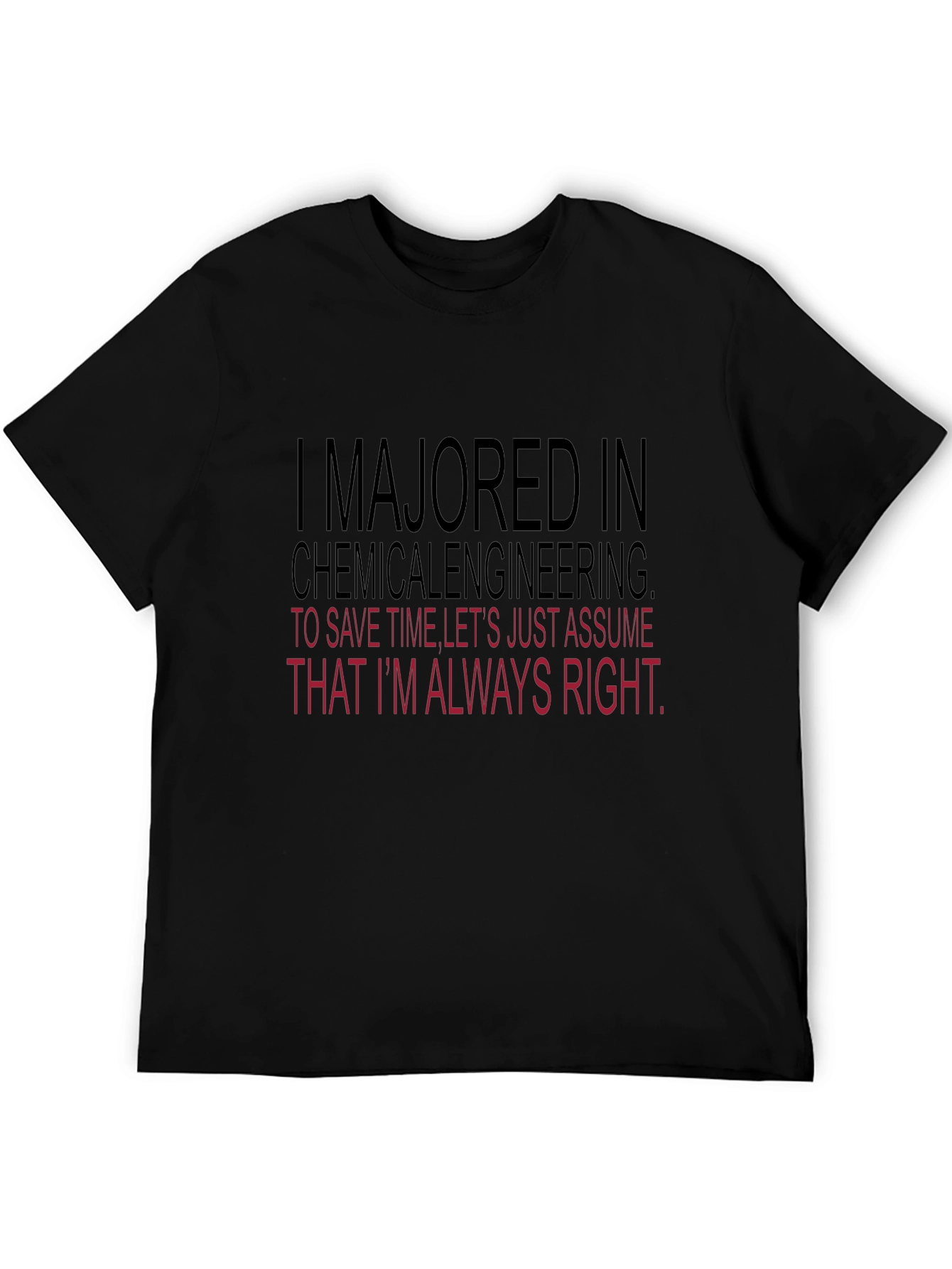 Chemical Engineering Always Right T-Shirt