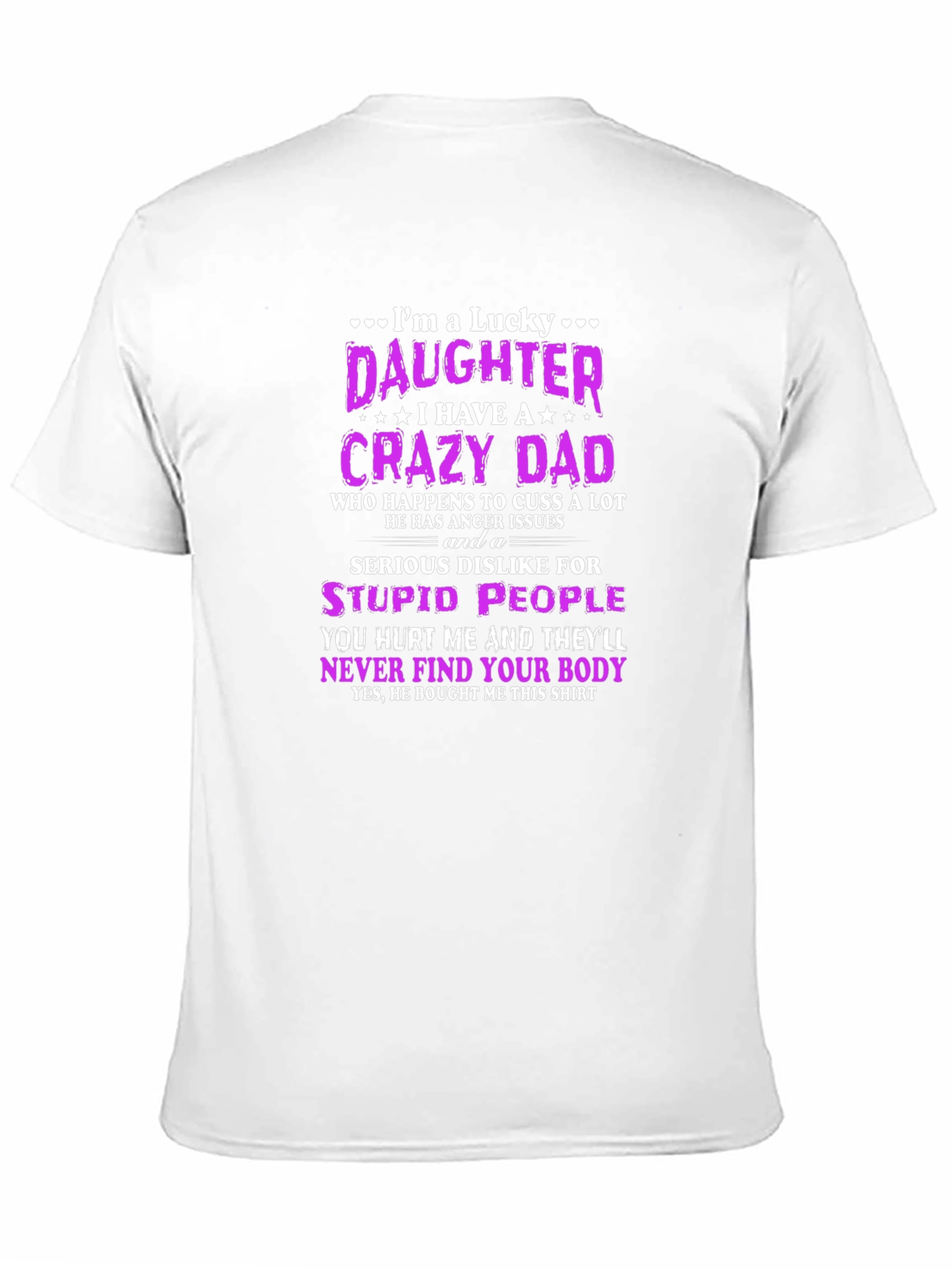 Lucky Daughter Crazy Dad Novelty T-Shirt