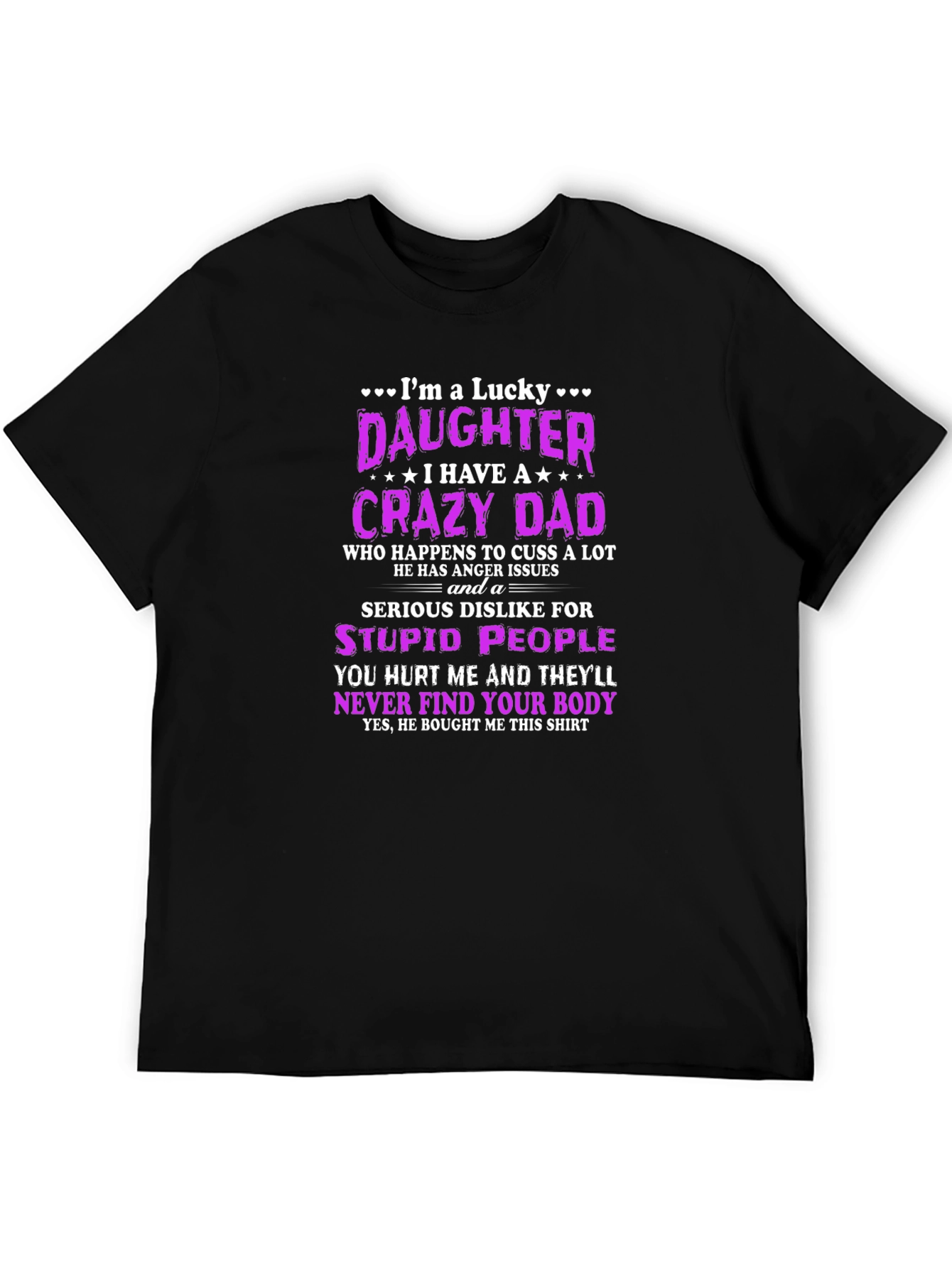 Lucky Daughter Crazy Dad Novelty T-Shirt