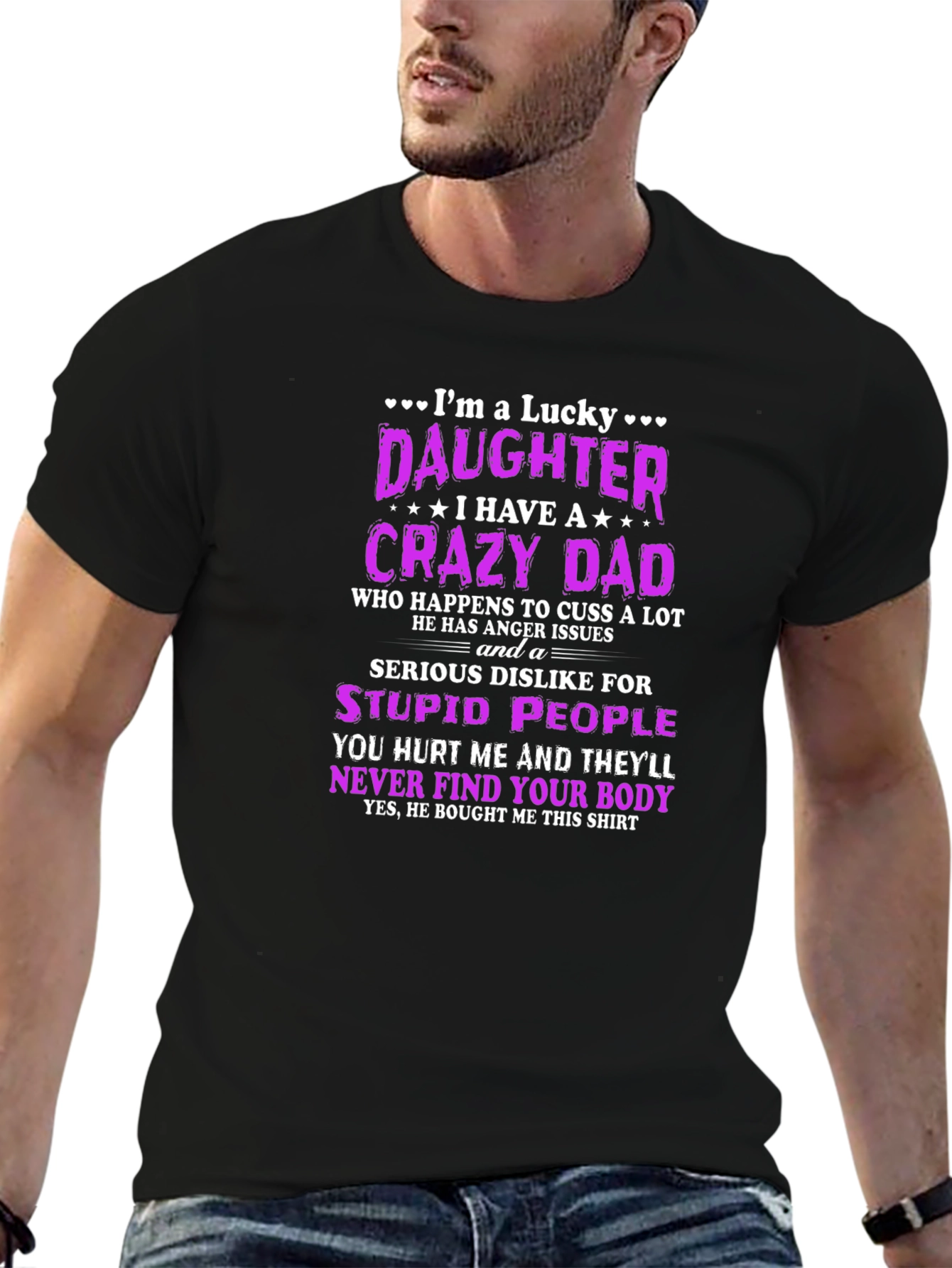 Lucky Daughter Crazy Dad Novelty T-Shirt