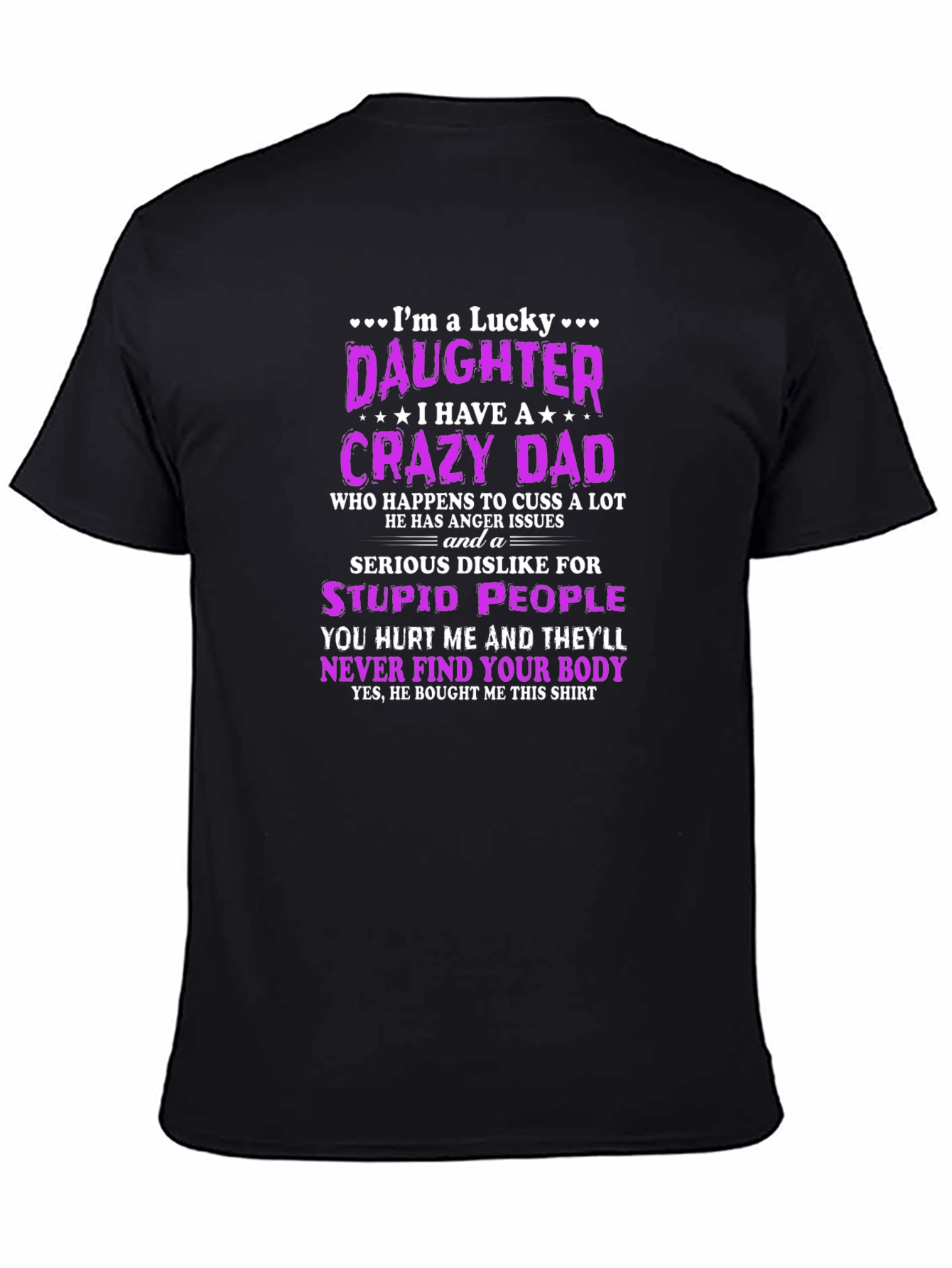 Lucky Daughter Crazy Dad Novelty T-Shirt