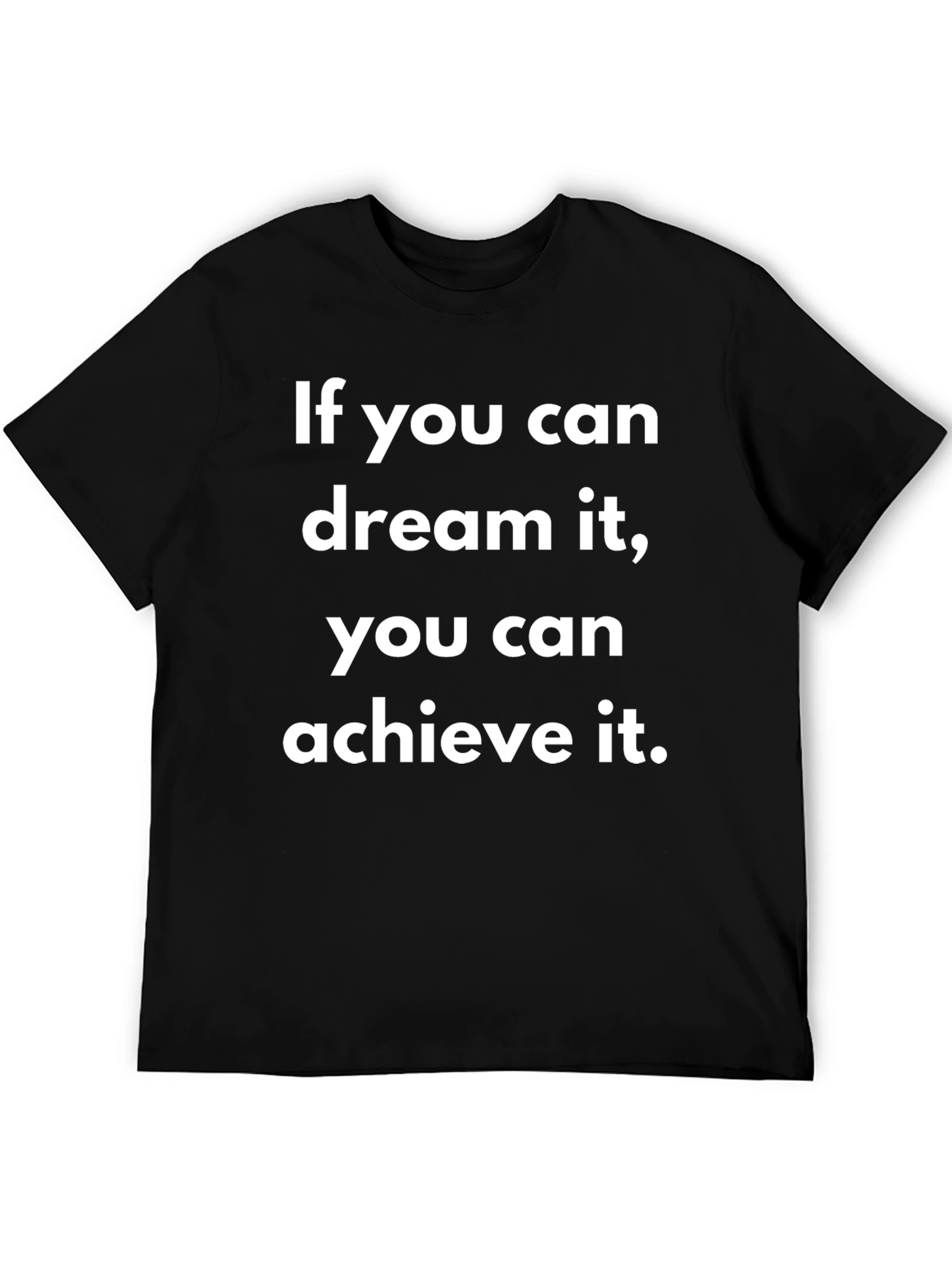 Inspirational Dream It Graphic Tee - Motivational Shirt