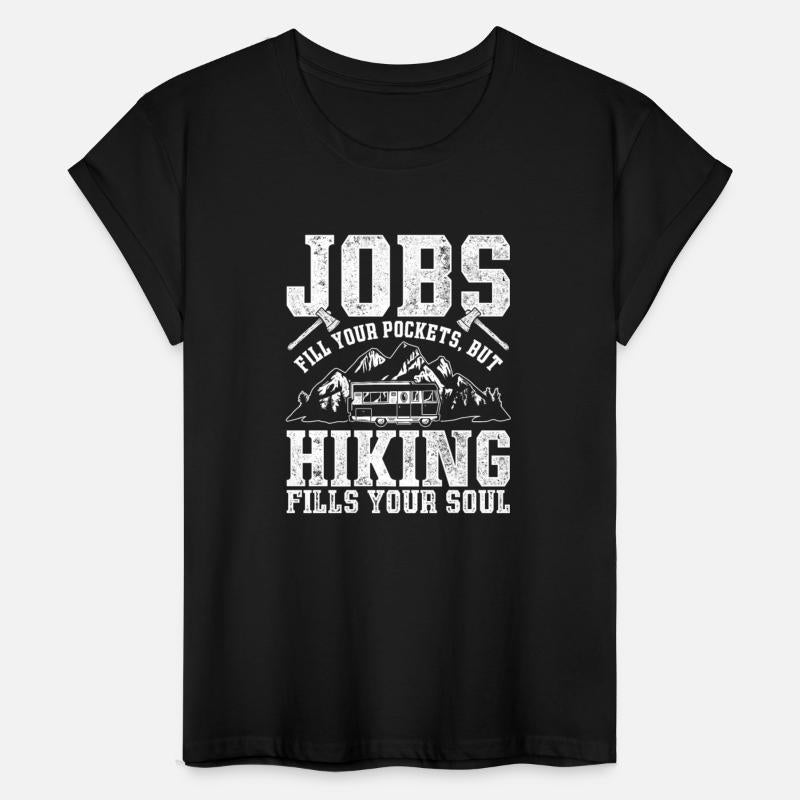 Hiking - Jobs Fill Pocket But Hiking Fill Soul