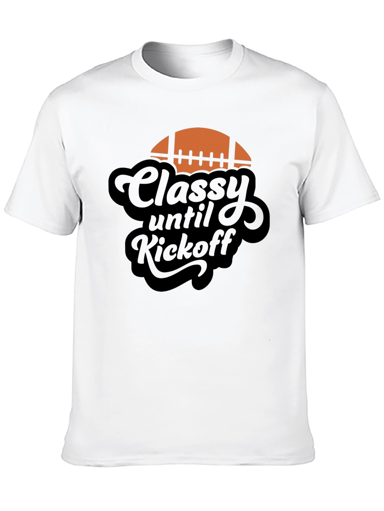 Classy Until Kickoff Football Graphic Tee