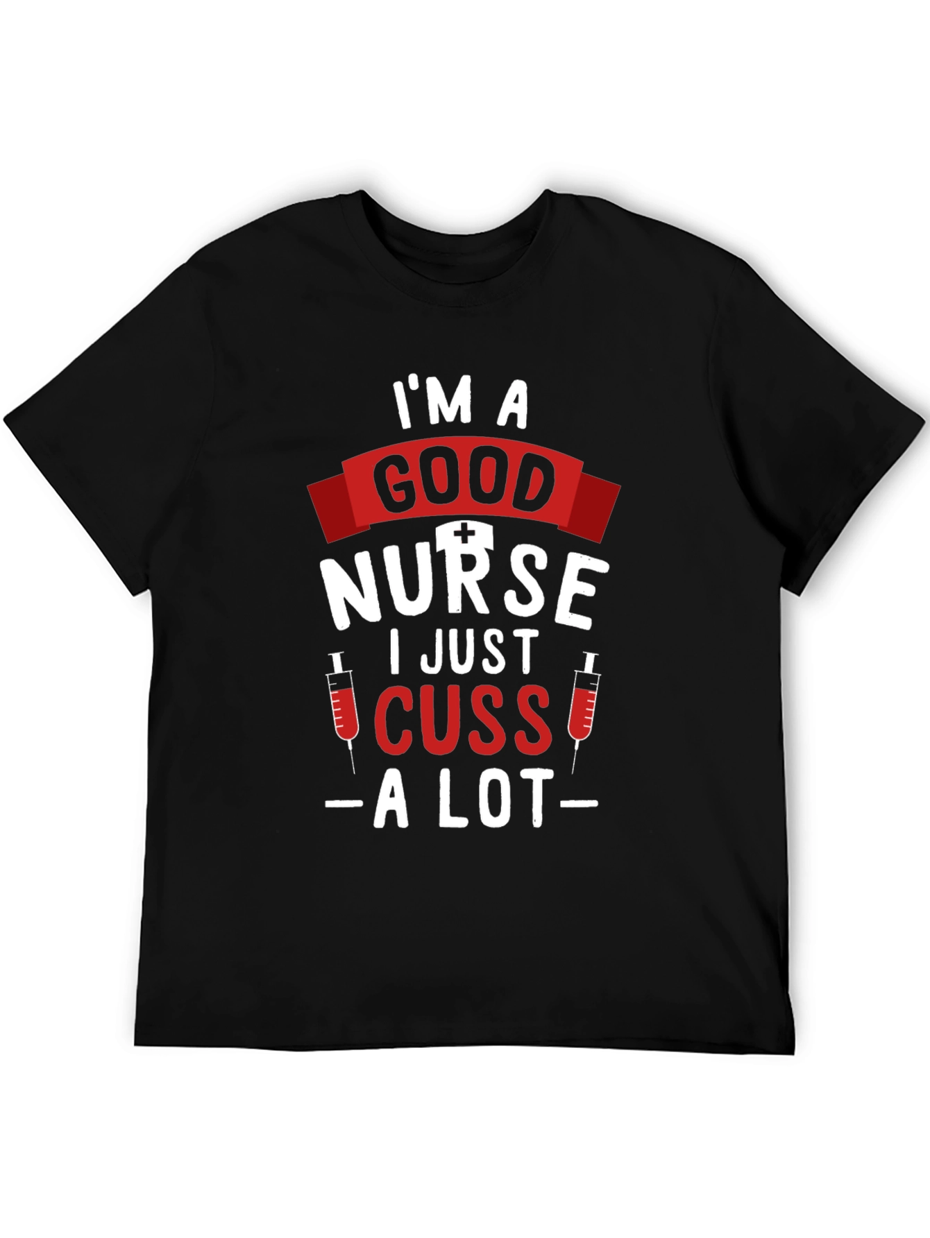Im A Good Nurse Funny T-Shirt