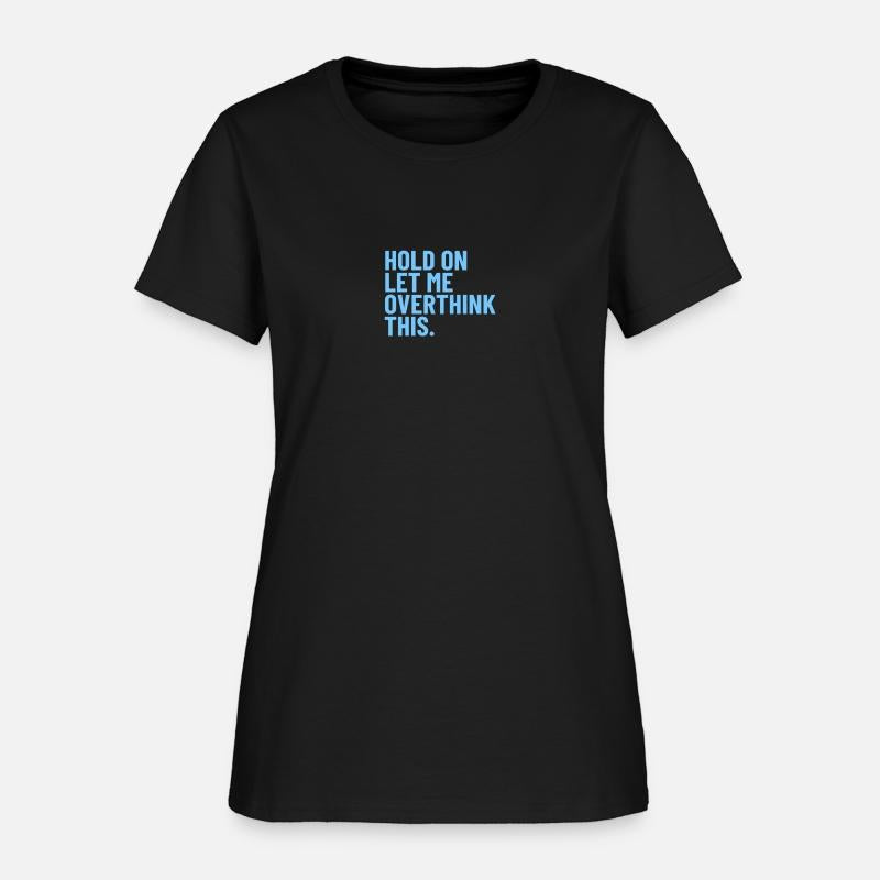 Hold On Let Me Overthink This Design
