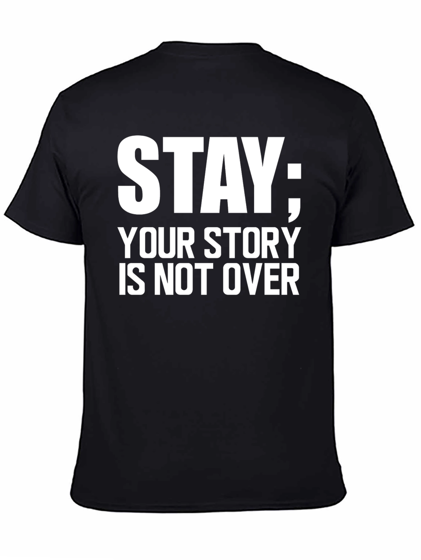 Stay; Your Story Isnt Over T-Shirt