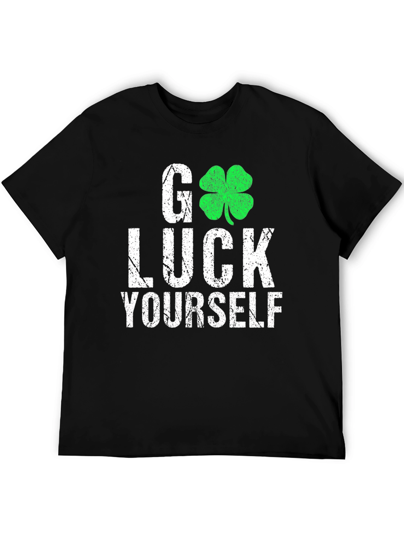 Go Luck Yourself St. Patricks Day T-Shirt