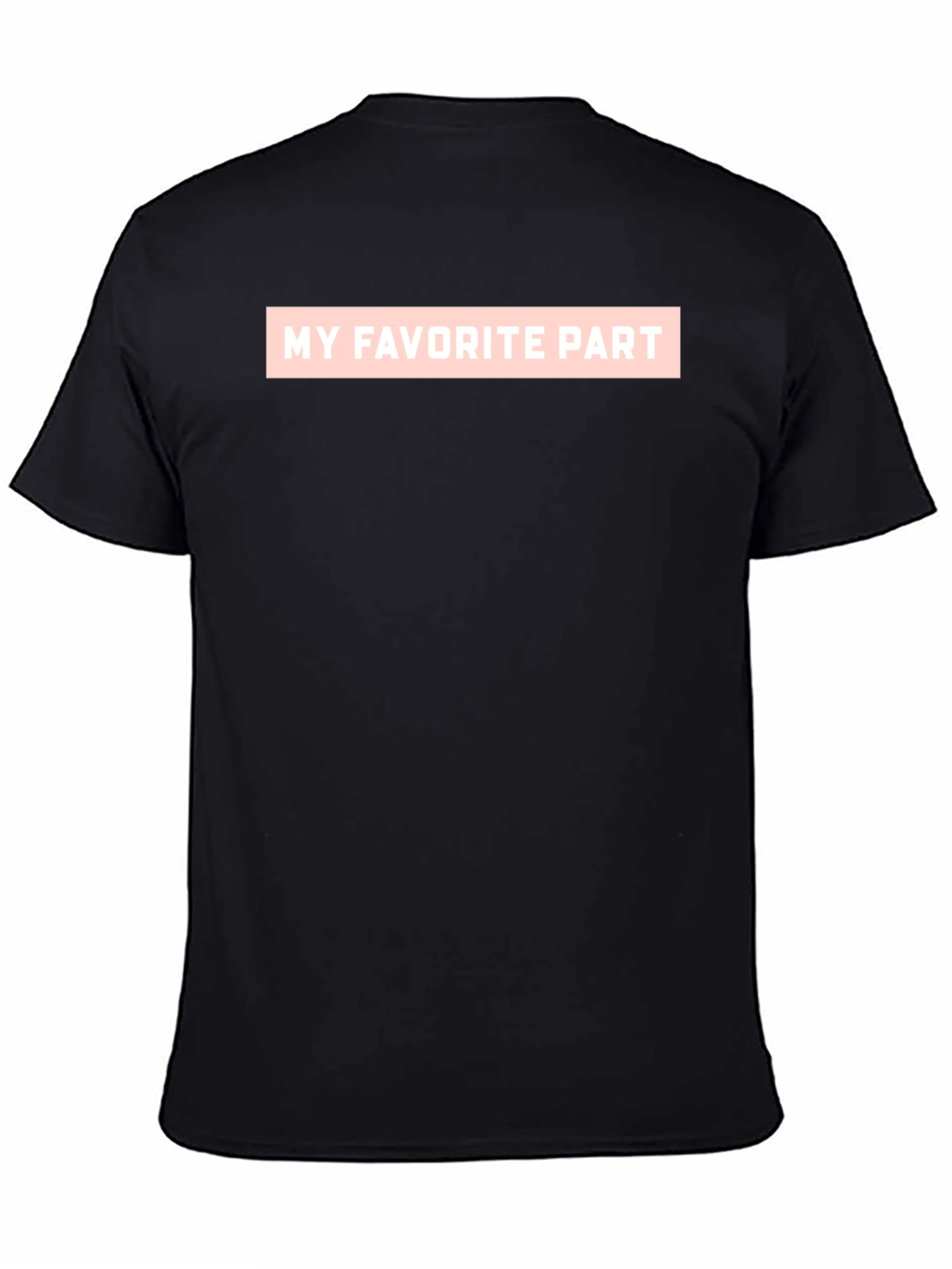 My Favorite Part Graphic T-Shirt - Casual Tee