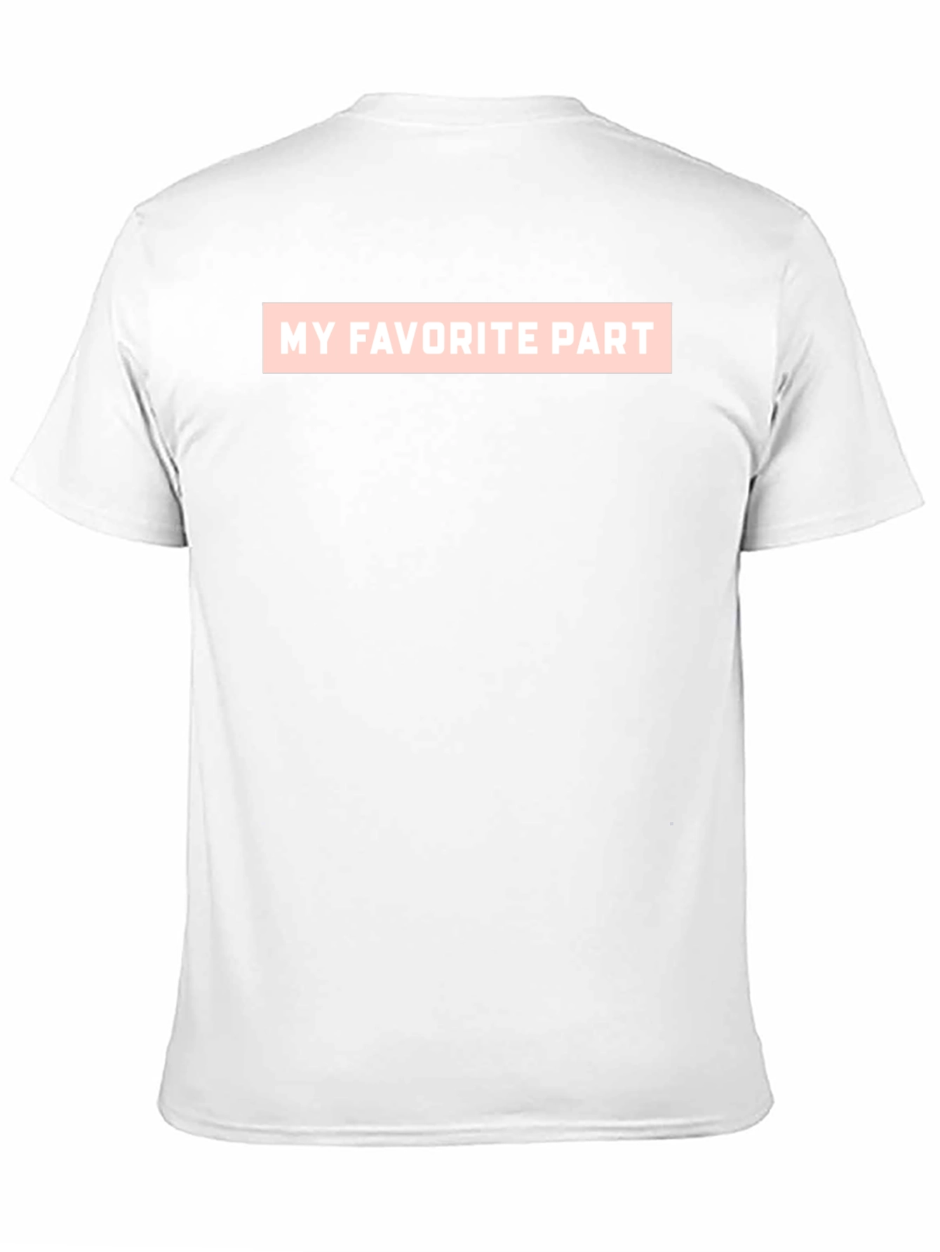 My Favorite Part Graphic T-Shirt - Casual Tee