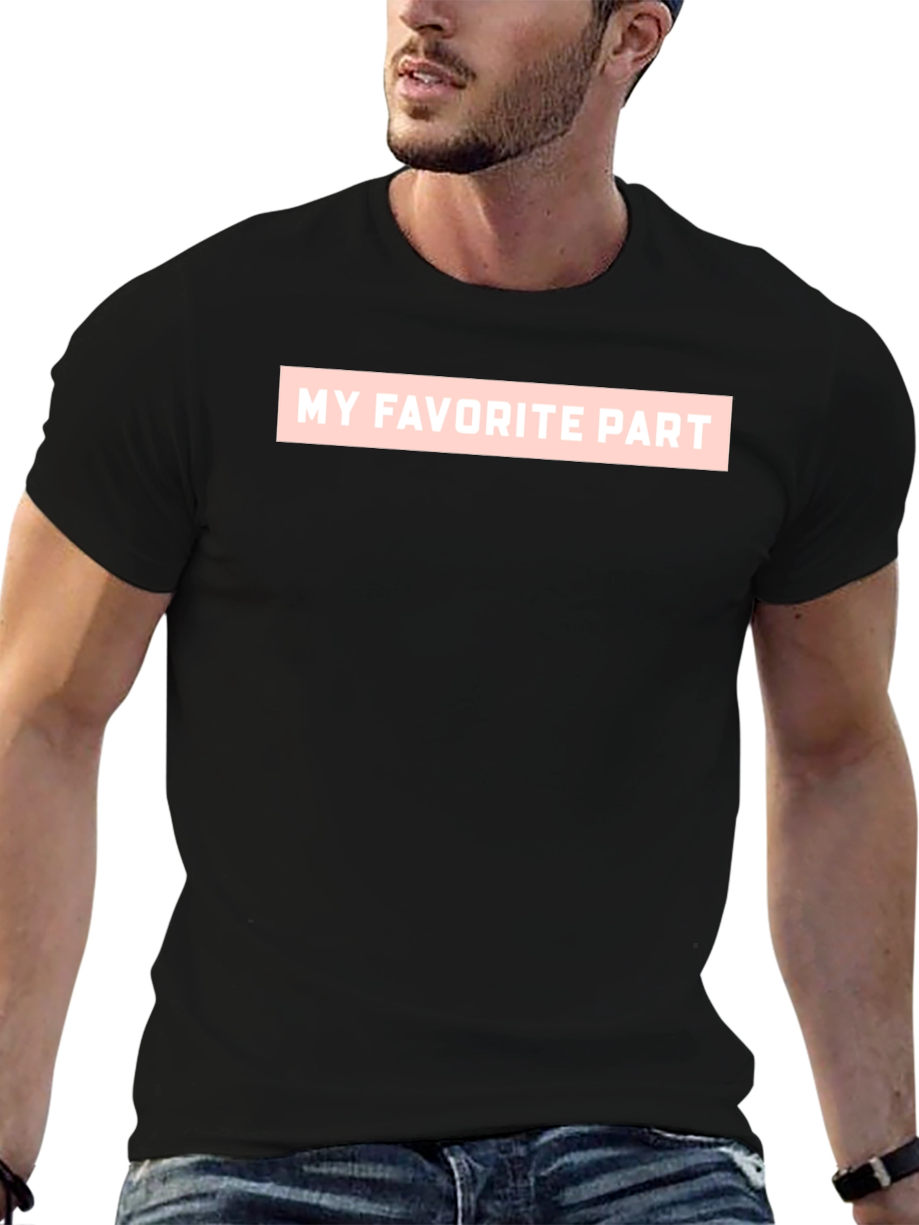 My Favorite Part Graphic T-Shirt - Casual Tee
