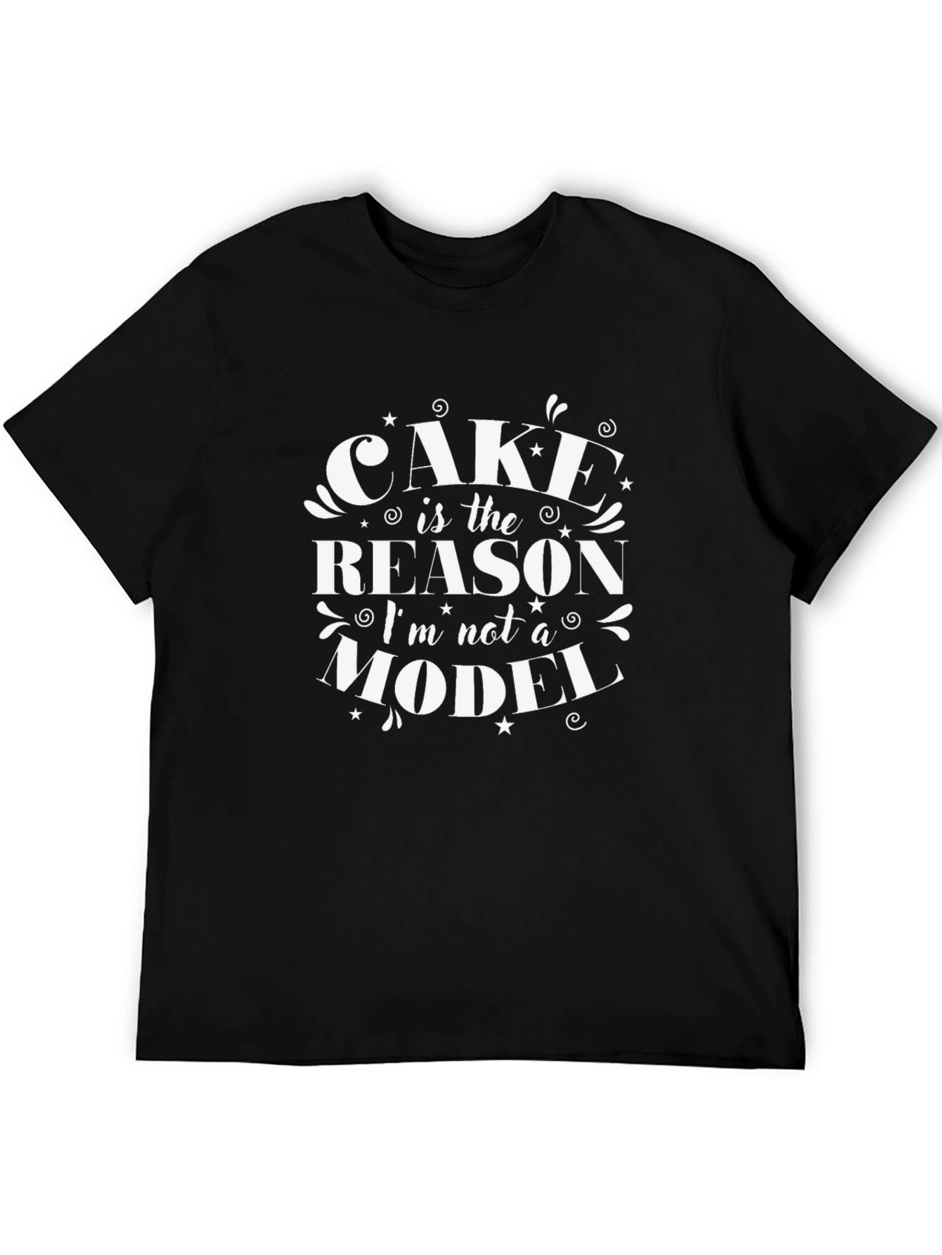 Cake is the Reason T-Shirt