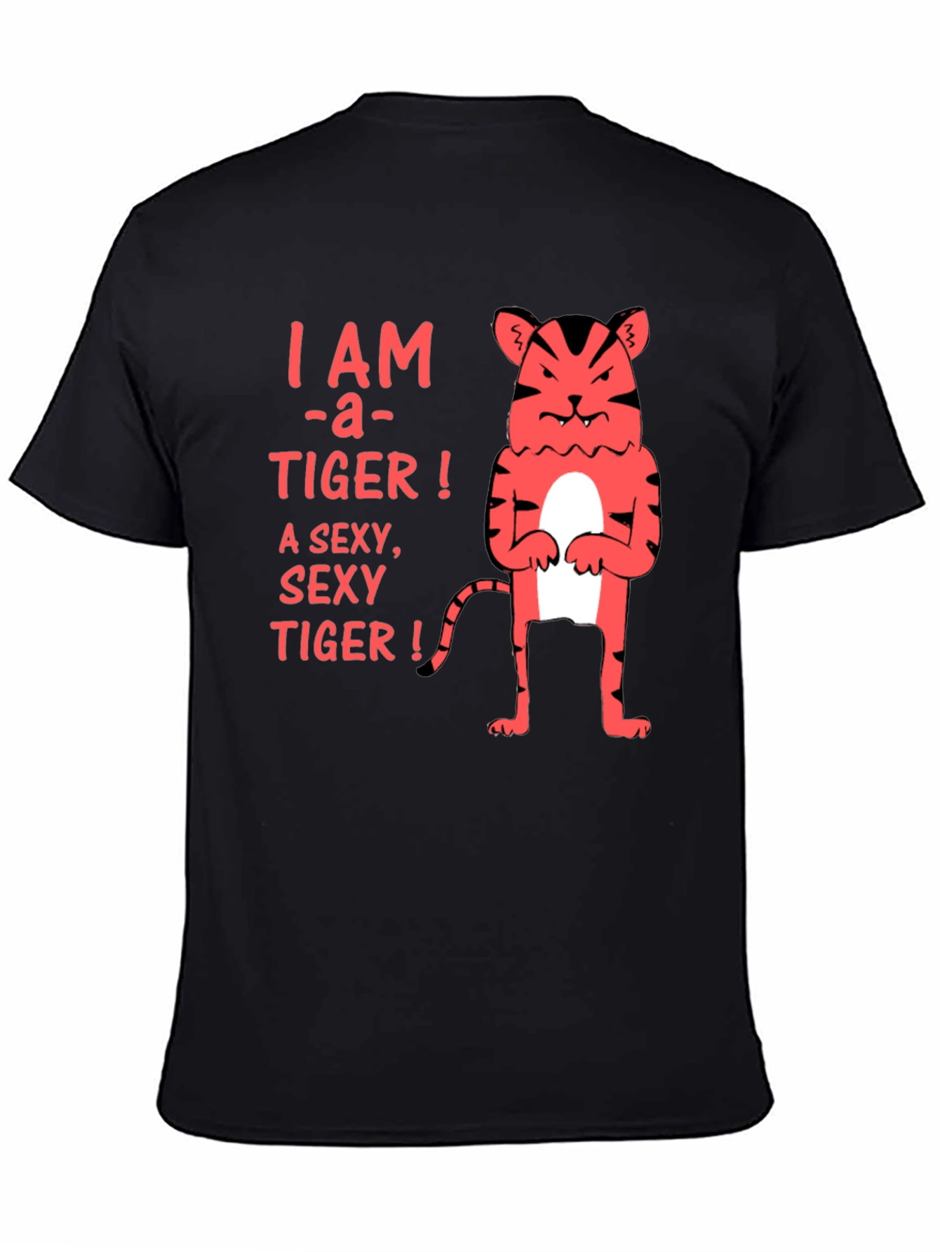 I am a Sexy Tiger! Graphic T-Shirt