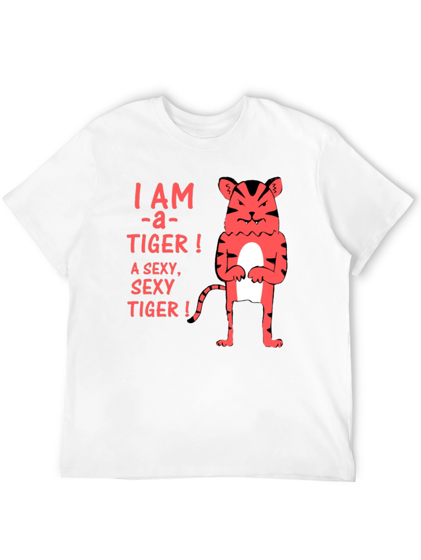 I am a Sexy Tiger! Graphic T-Shirt