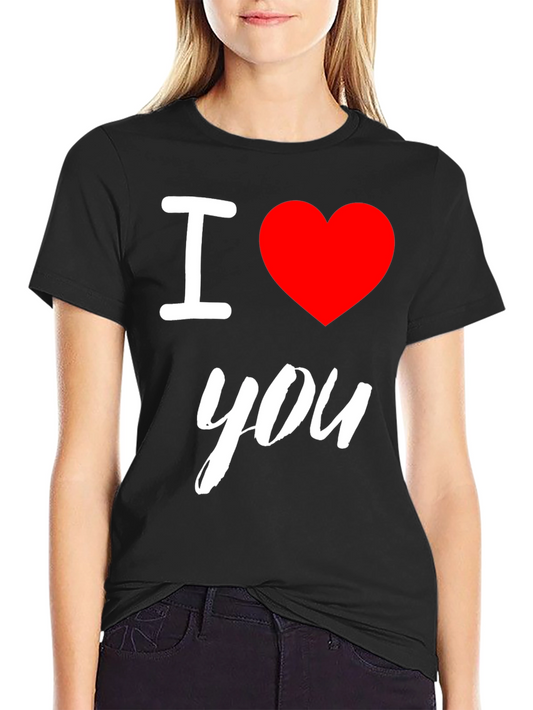 I Love You T-Shirt - Soft Cotton Tee