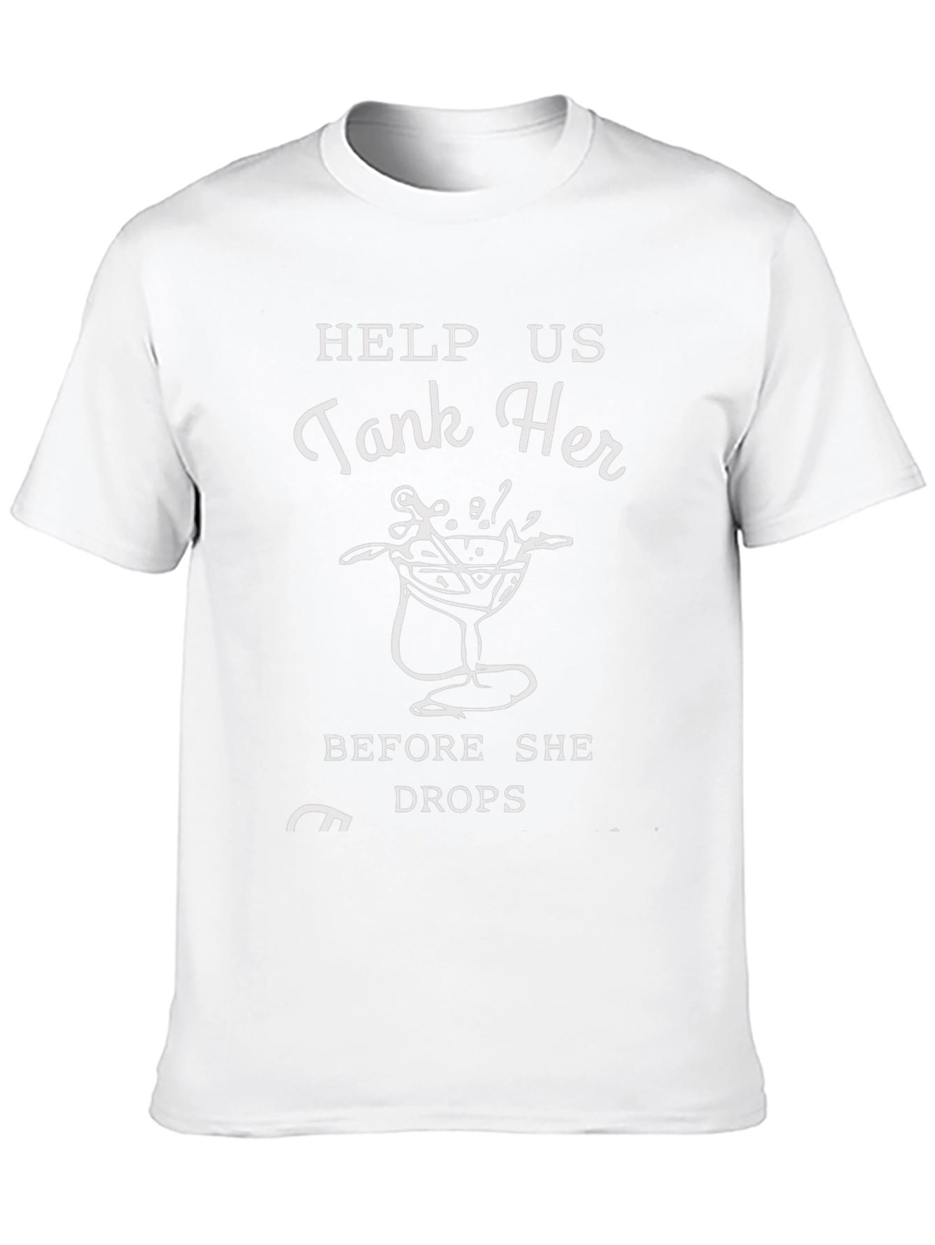 Tank Her Before She Drops T-Shirt