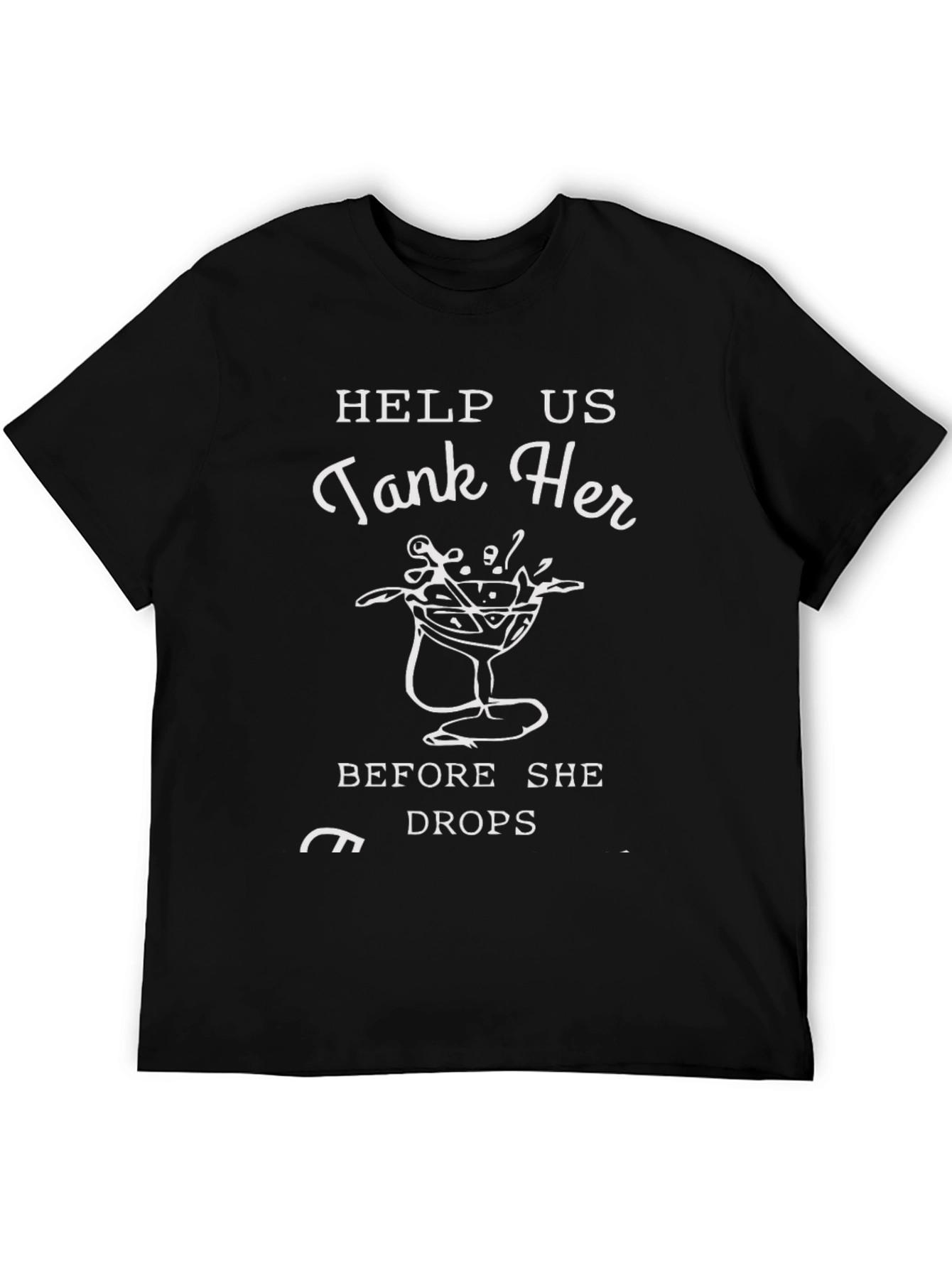 Tank Her Before She Drops T-Shirt