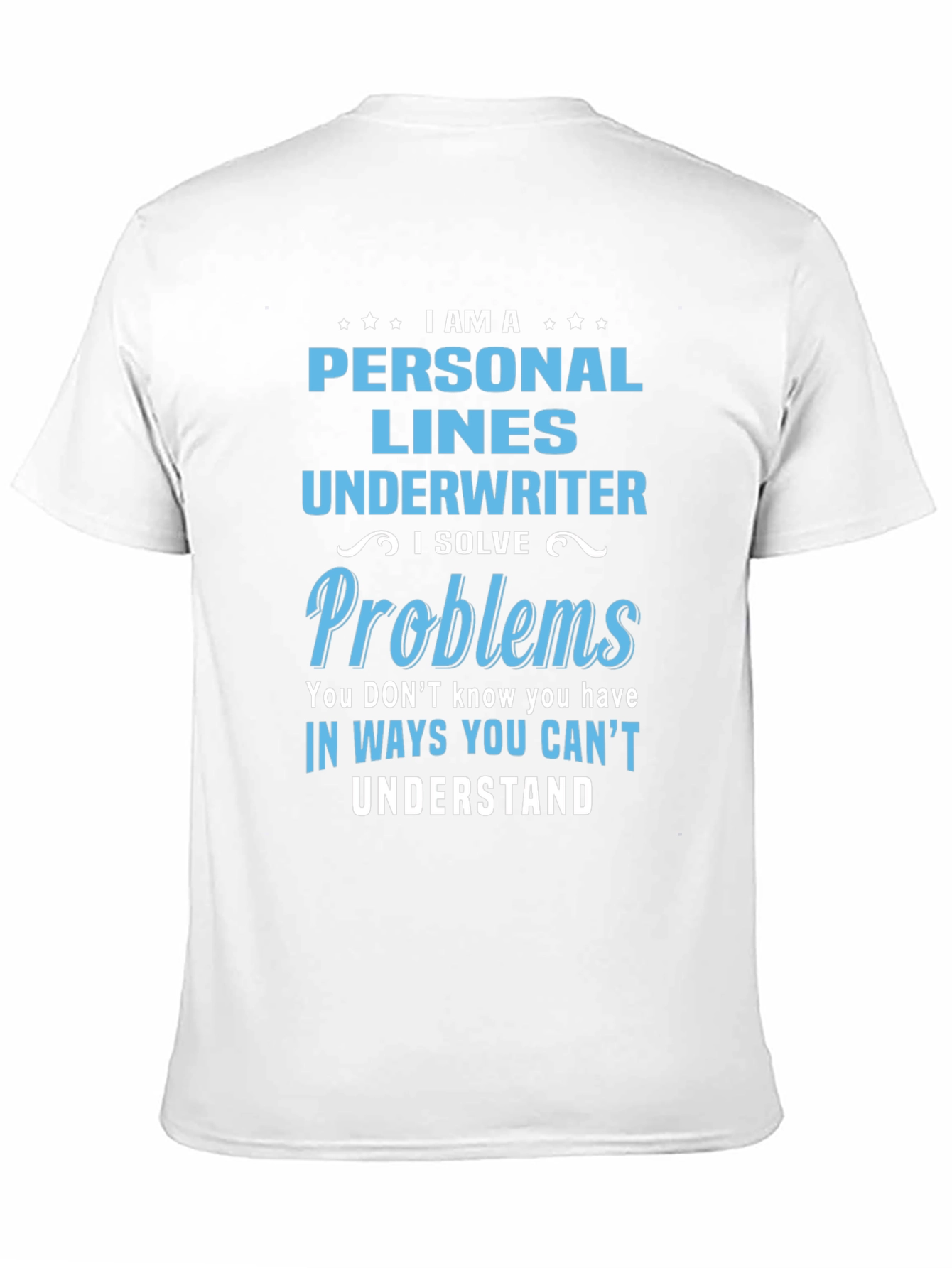 Personal Lines Underwriter T-Shirt - Problem Solver