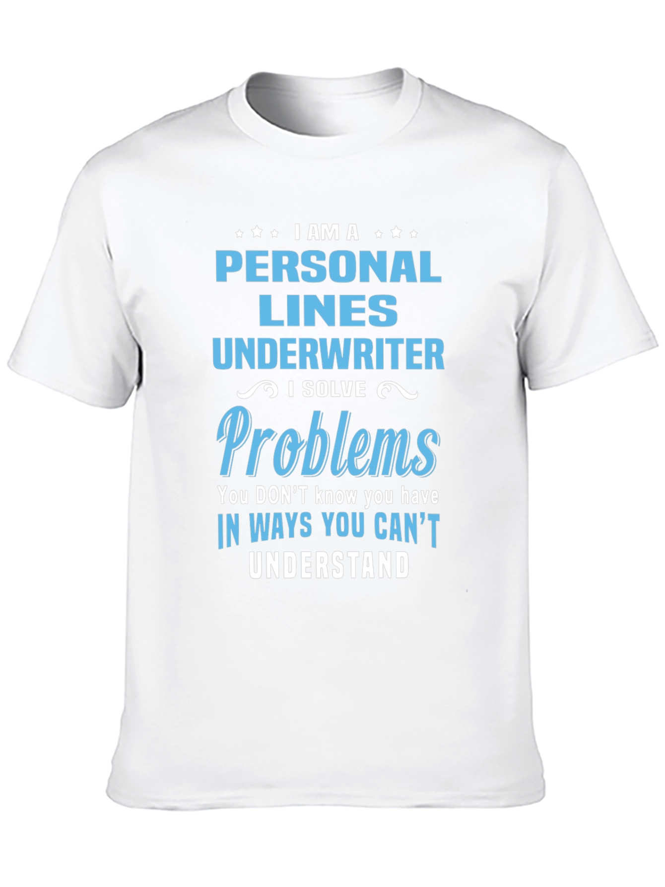 Personal Lines Underwriter T-Shirt - Problem Solver