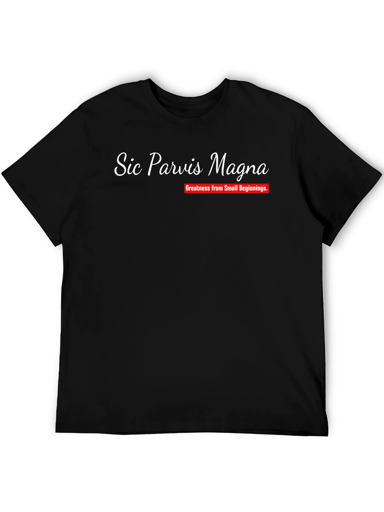 Sic Parvis Magna T-Shirt - Greatness From Small Beginnings