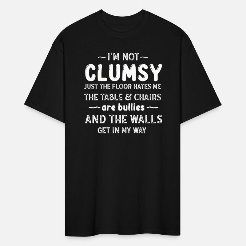 I Am Not Clumsy Hates Chairs an Tables Bullies