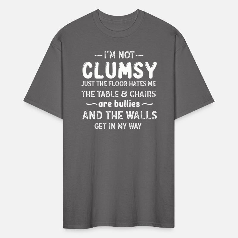 I Am Not Clumsy Hates Chairs an Tables Bullies