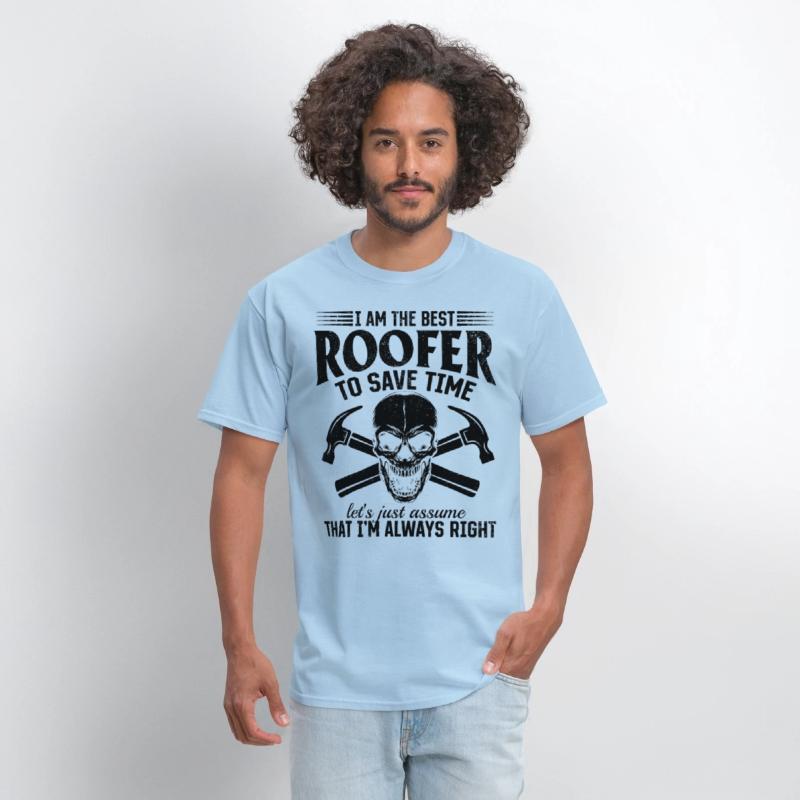 I Am The Best Roofer To Save Time - Funny Roofer S