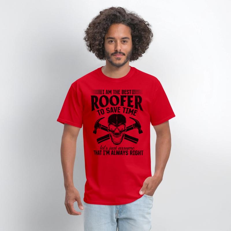 I Am The Best Roofer To Save Time - Funny Roofer S