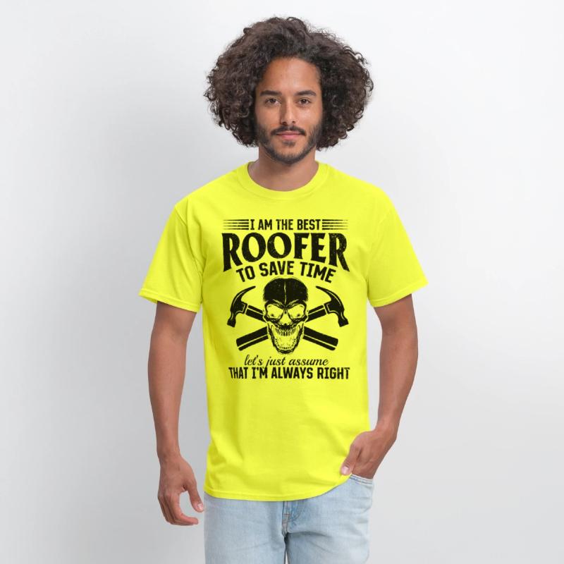 I Am The Best Roofer To Save Time - Funny Roofer S