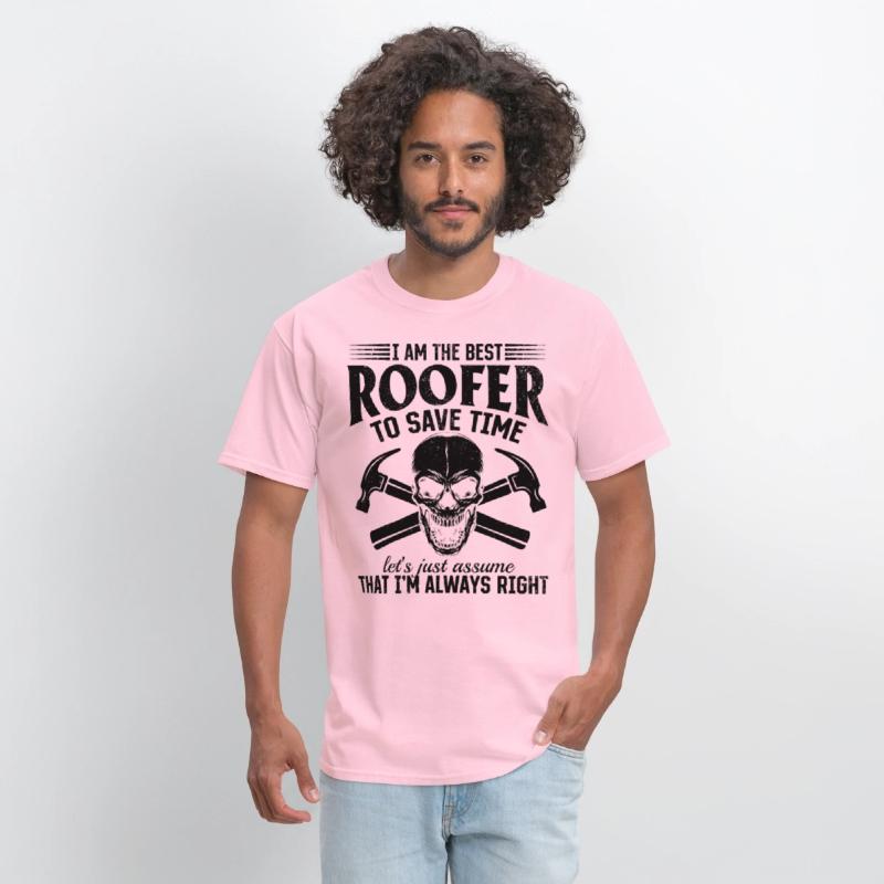I Am The Best Roofer To Save Time - Funny Roofer S