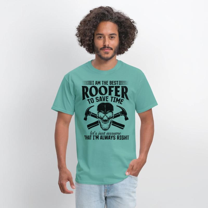 I Am The Best Roofer To Save Time - Funny Roofer S
