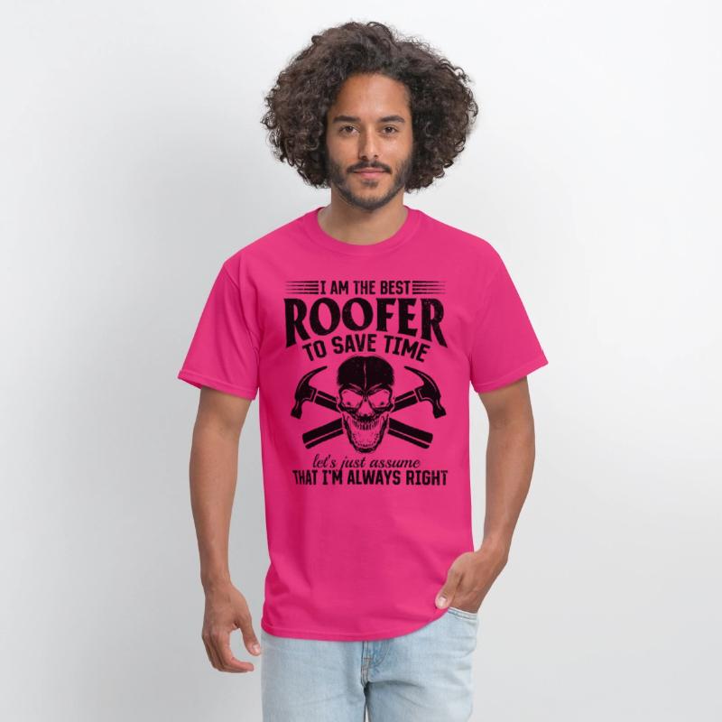 I Am The Best Roofer To Save Time - Funny Roofer S