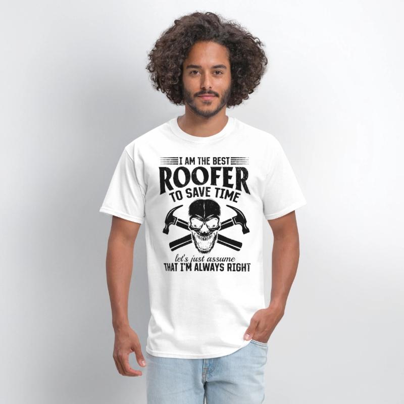 I Am The Best Roofer To Save Time - Funny Roofer S
