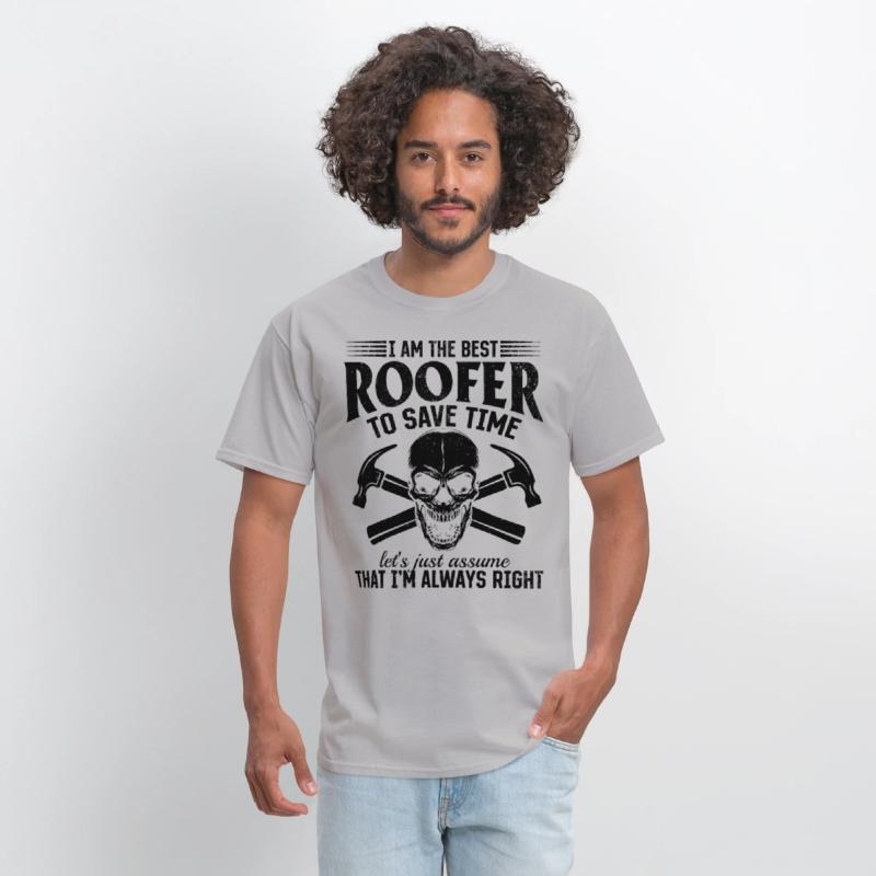 I Am The Best Roofer To Save Time - Funny Roofer S