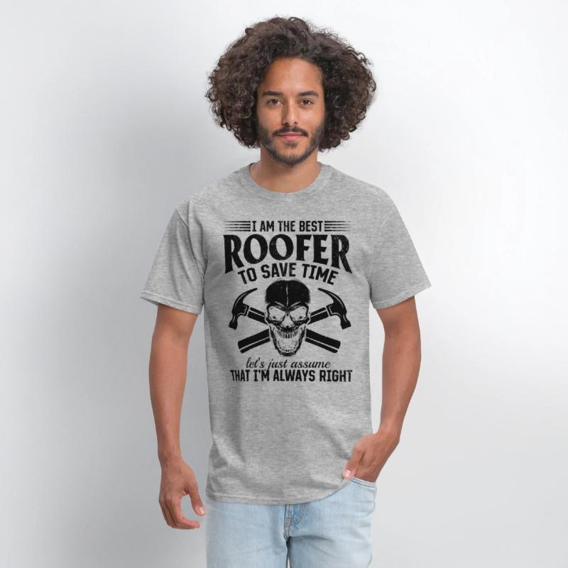 I Am The Best Roofer To Save Time - Funny Roofer S