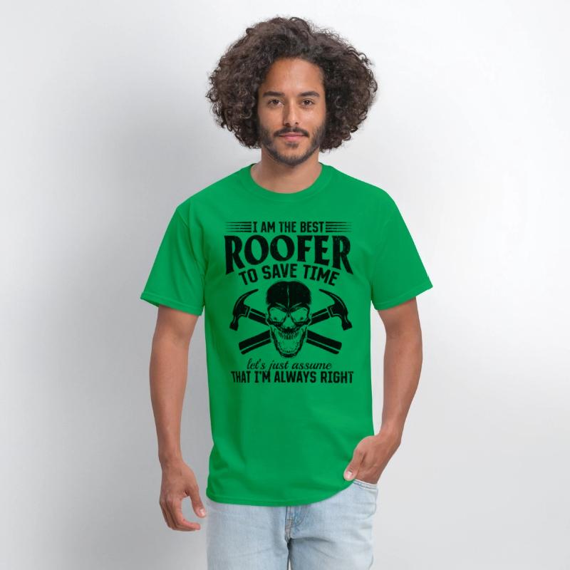 I Am The Best Roofer To Save Time - Funny Roofer S