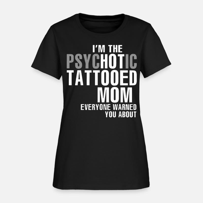 I am the psychotic tattooed mom everyone warned yo
