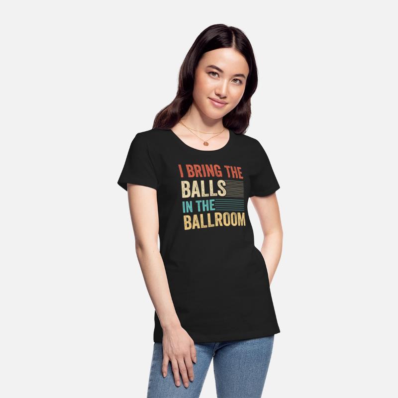 I Bring The Balls To The Ballroom Funny Duet
