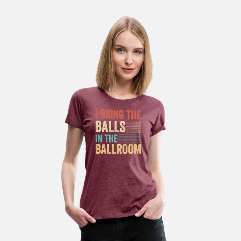 I Bring The Balls To The Ballroom Funny Duet