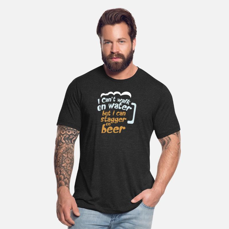 I Can’t Walk On Water But I Can Stagger On Beer