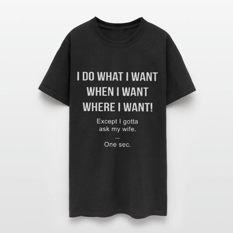 I do what I want when I want where I want girlfrie