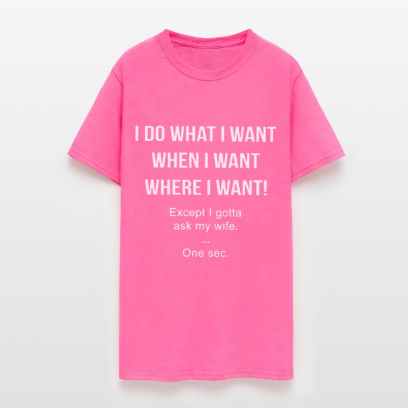 I do what I want when I want where I want girlfrie